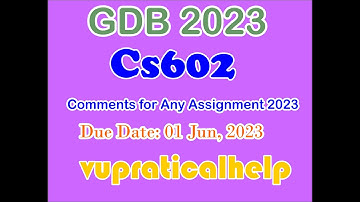 cs602 gdb solution  | cs602 gdb solution 2023| vupracticalhelp@gmail.com