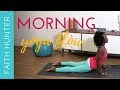 Morning yoga flow  10minute practice  faith hunter yoga