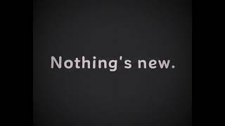 ` Nothing's new. ` 2023 nutshell :3