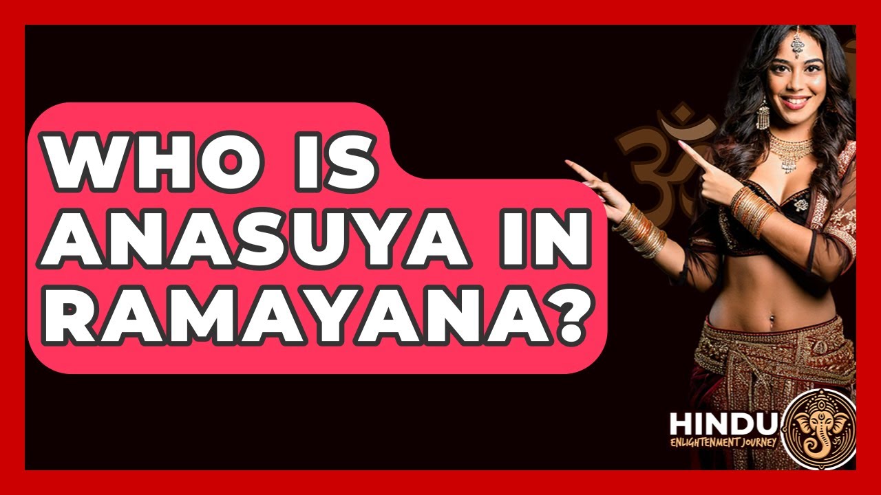 Who Is Anasuya In Ramayana? - Hindu Enlightenment Journey