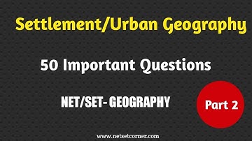 Settlement Geography Important Questions | Part 2 26-50 | NTA UGC GEOGRAPHY | Netset Corner