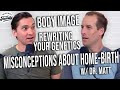 207: Home births, Genetics, Body Image and Seed Oils with Dr. Matt Angove