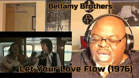 Must Be The Season ! Bellamy Brothers - Let Your Love Flow (1976) Reaction Review