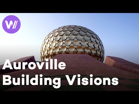 Auroville: Can India's Utopian City fix its Urban Crisis? | Building Visions (1/4)