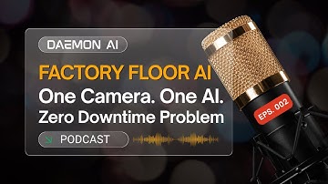 Daemon AI Podcast EPS 002 - Factory Floor AI: How Daemon AI Stopped a 45-Minute Downtime Nightmare
