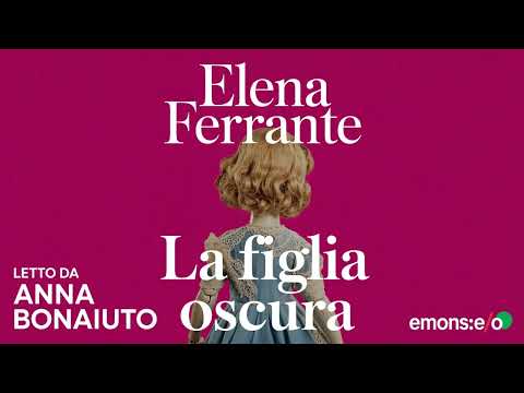 Video La figlia oscura di Elena Ferrante – Mistero, maternità e desiderio di libertà