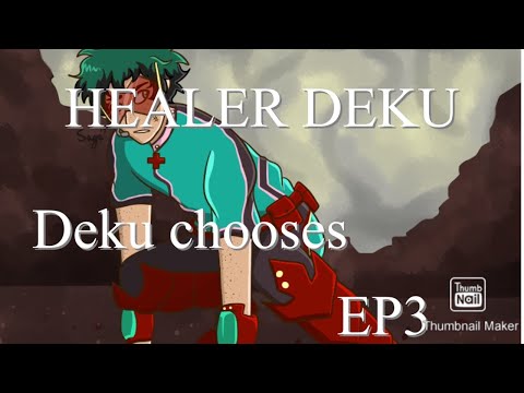 Healer deku EP3 | deku chooses |