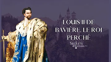 Secrets d'histoire - Louis II de Bavière, le roi perché