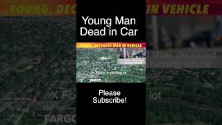 Young, Deceased Man Found In Running Vehicle In Fargo