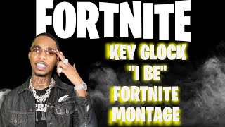 Key Glock- I Be (Glockk Fortnite Montage)🔥🔥