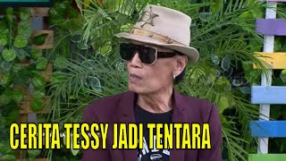 Kisah Tessy Menjadi Tentara Sebelum Gabung Srimulat | FYP (05/10/23) Part 3