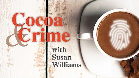 Cocoa and Crime Discussion Series with Susan Willi...
