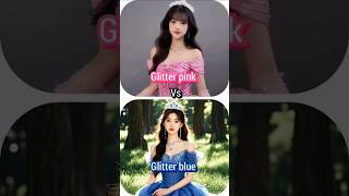 |glitter pink vs glitter blue/nails ,eyes,dress etc#fancy #vs #challenge#choose #fashion#viralvideo