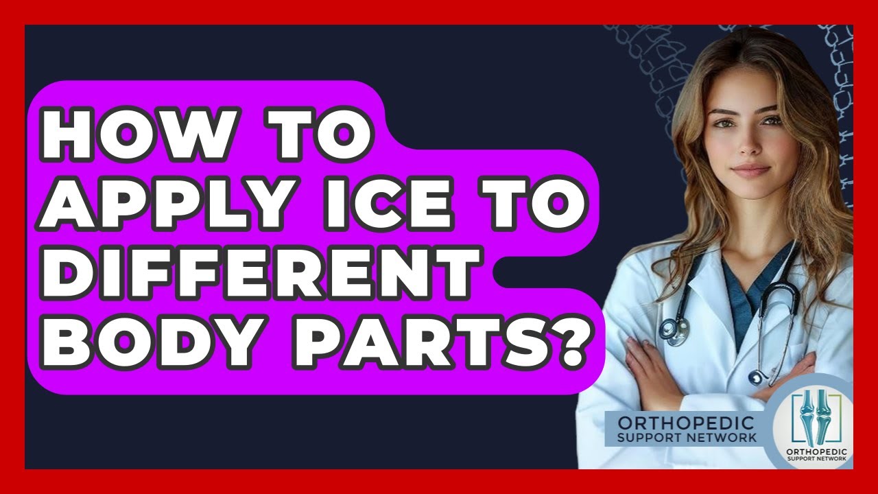 How To Apply Ice To Different Body Parts? - Orthopedic Support Network