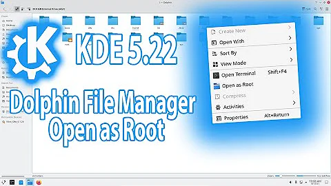 KDE 5.22 - Dolphin File Manager - Open as Root