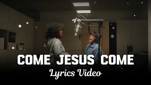 Thumbnail of Come Jesus Come - Cece Winans ft Shirley Caesar (Official Lyrics Video)
