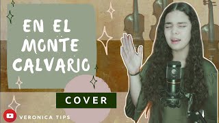 Himno- En el Monte Calvario- (Cover)