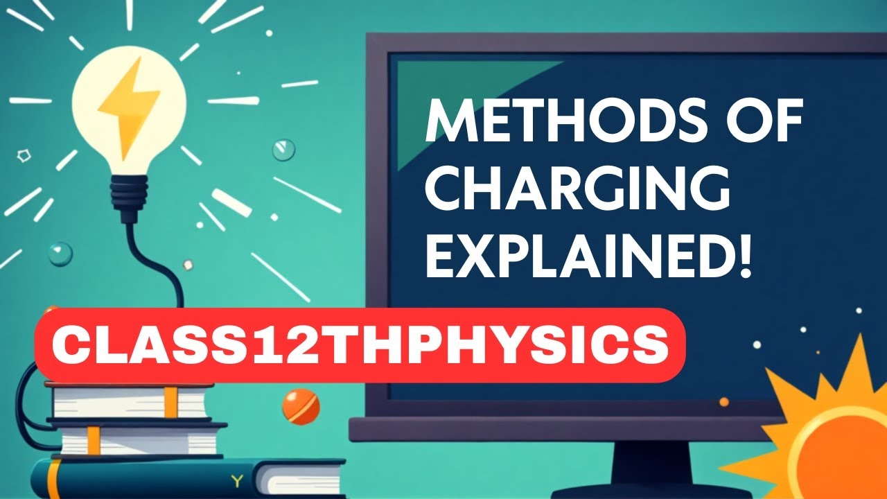 Class-12th PHYSICS🔴methode of charging, Electrostatics Charging method. Frictional,Conduction method