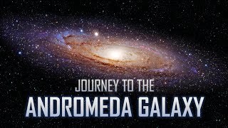 Journey To The Andromeda Galaxy  4k 