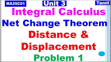 MA25C01| Unit 3 | Integral Calculus in Tamil | Net Change Theorem in Tamil | Distance & Displacement