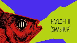 Mother Mother - Hayloft II (SMASHUP)