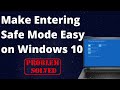 Make Entering Safe Mode Easy on Windows 10