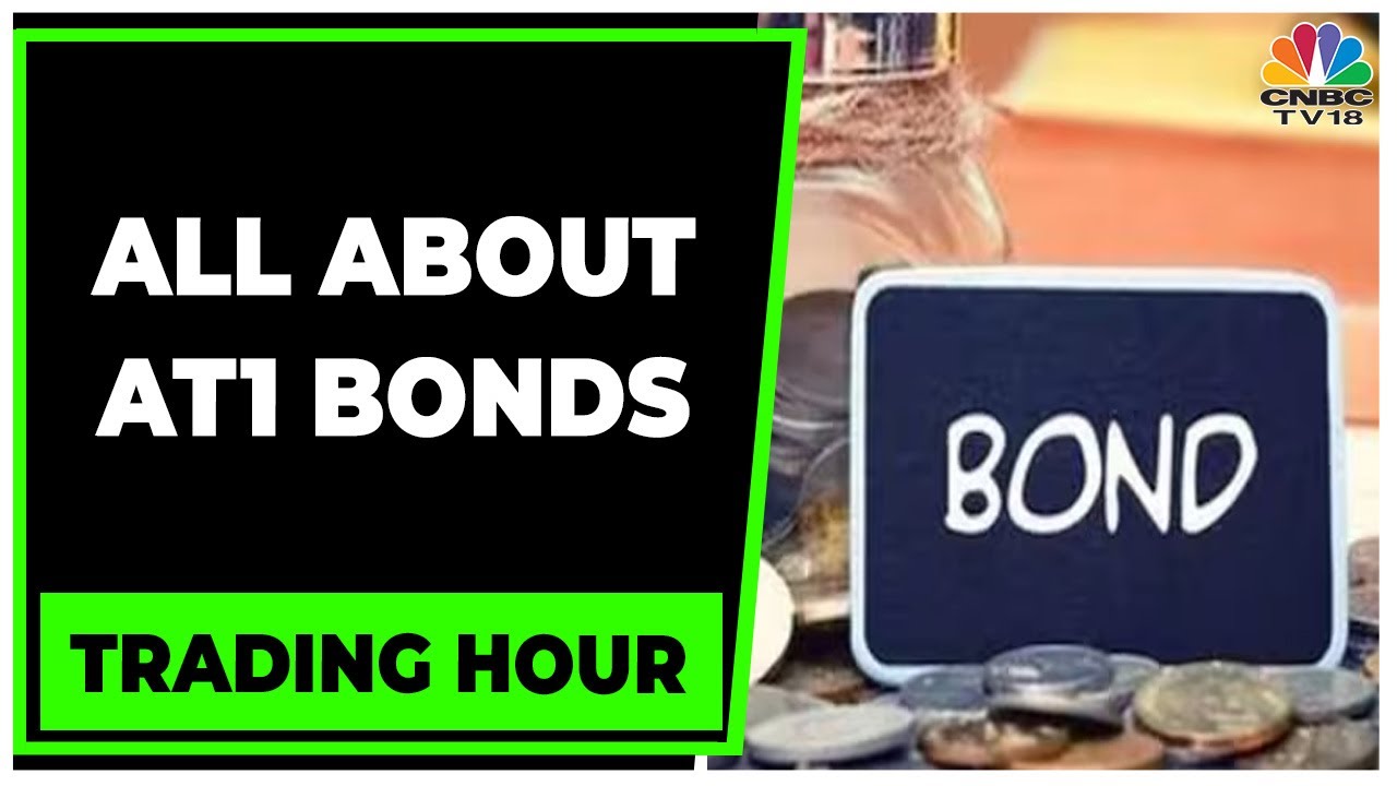 Finstreet | Decoding Additional Tier 1 (AT1) Bonds | Trading Hour | Business News | CNBC-TV18