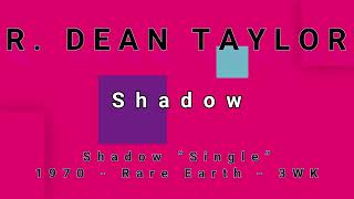 Watch R Dean Taylor Shadow video