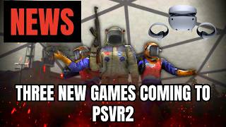 MORE NEW GAMES COMING TO PSVR2