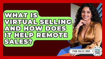 What Is Virtual Selling And How Does It Help Remote Sales? - Find Sales Jobs