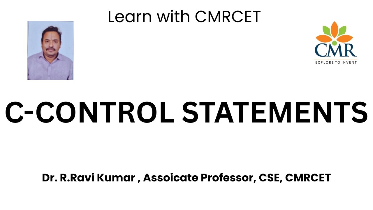 CONTROL STATEMENTS PART 2 , DR.R.RAVIKUMAR , Associate Professor, CSE, CMRCET