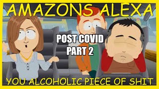 South Park Stan&#39;s An Alcoholic Piece Of Shit (POST COVID Part 2)
