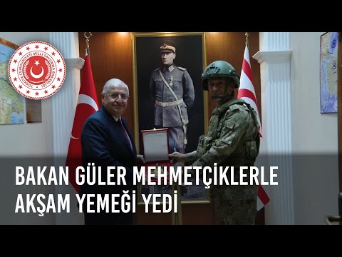 Millî Savunma Bakanı Yaşar Güler, KKTC’de Mehmetçiklerle Akşam Yemeği Yedi