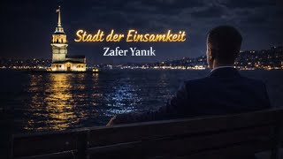 Stadt der Einsamkeit - Zafer Yanık (AI Musik)