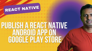 How to Publish a React Native Android App on Google Play Store | Production Release Guide 2025
