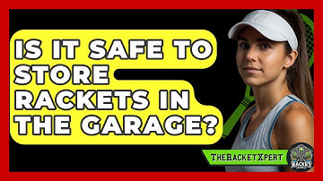 Is It Safe To Store Rackets In The Garage? - The Racket Xpert