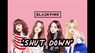 BLACKPINK - ‘Shut Down’ || D' Music Fan