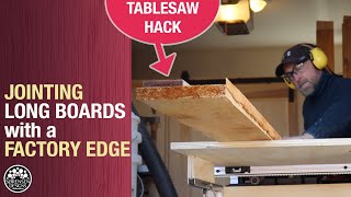 Jointing Long Boards Using a Factory Edge on the Table Saw