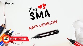Kayla - Masa SMA || Reff Version