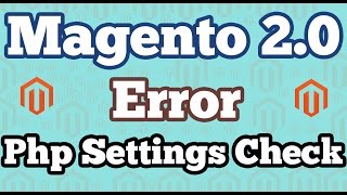 Fix 'PHP Settings Check' error in Magento 2.0 installation on localhost | Windows 10