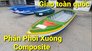 Xuồng nhựa Composite Phân Phối toàn quốc 🚤🚤 Xuồng , Ghe , Vỏ Lãi , Ca Nô nhựa 02703.948999