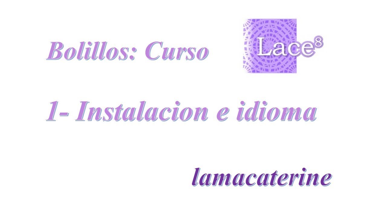 Curso Lace8:📏 1 - Instalación y cambio de idioma 💻