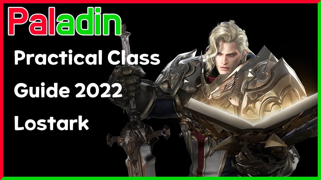 Practical Class Guide 2022 Lostark - Paladin