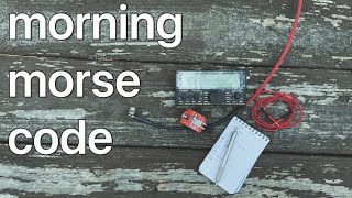 Morning Morse Code - 05/07/2024