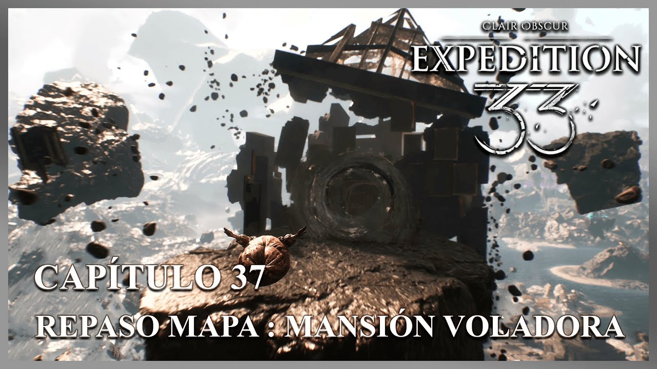 🌀 Clair Obscur: Expedition 33 Capítulo 37: Mansión voladora - Repaso ...
