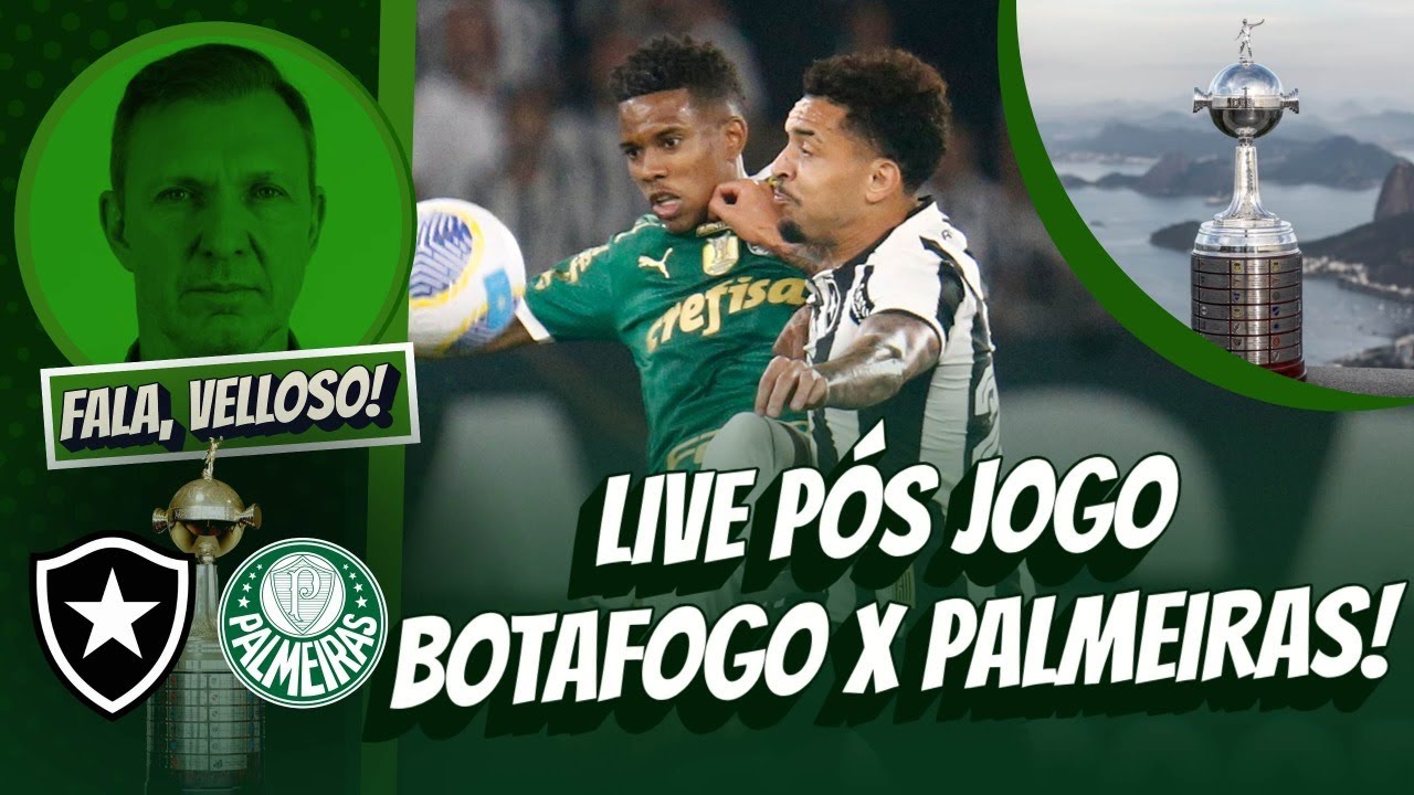 É DECISÃO! LIVE PÓS JOGO FALA, VELLOSO | BOTAFOGO X PALMEIRAS | OITAVAS ...