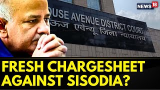 Delhi Liquor News: Fresh Chargesheet Against Manish Sisodia, Rouse Avenue Court Takes Cognizance
