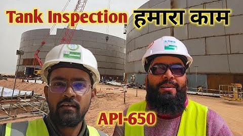 Inspection of water storage tanks │Tank Inspection as per API-650│Work in tank