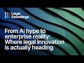 From AI Hype to Enterprise Reality: Where Legal Innovation Is Actually Heading | Legal Soundings EP4