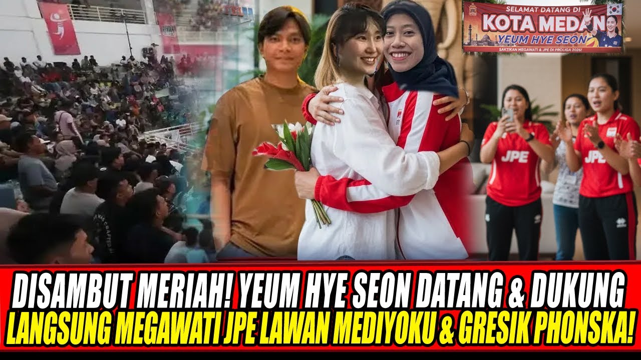DISAMBUT MERIAH🔥YEUM HYE SEON DATANG & DUKUNG LANGSUNG MEGAWATI JPE LAWAN MEDIYOKU & GRESIK PHONSKA!
